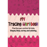 Tracing workbook for kids: Pen Control Practice, Preschool Learning Book for 3 and 4 to 6 year olds and kindergarten.