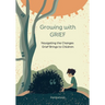 Growing with Grief: Navigating the Changes Grief Brings to Children