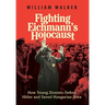 Fighting Eichmann's Holocaust: How Young Zionists Defied Hitler and Saved Hungarian Jews