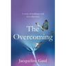 The Overcoming: A story of resilience and love after loss