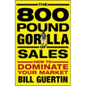 The 800-Pound Gorilla of Sales: How to Dominate Your Market