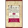 Adler's Philosophical Dictionary: 125 Key Terms for the Philosopher's Lexicon