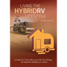 Living the Hybrid RV Lifestyle: A Guide for Those Who Love Full-time RVing, Yet Need the Stability of a Home