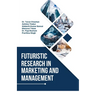Futuristic Research in Marketing and Management