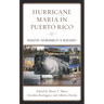 Hurricane Maria in Puerto Rico: Disaster, Vulnerability and Resiliency