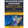 The Definitive Guide To Mastering Bitcoin & Cryptocurrencies