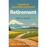 Retirement: A guide to successful retirement