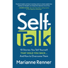 Self Talk: 10 Stories You Tell Yourself That Hold You Back...and How to Overcome Them