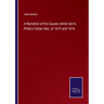 A Narrative of the Causes which led to Philip's Indian War, of 1675 and 1676