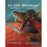 Are YOU Breathing?: A Guided Image Meditation Using Your Breath
