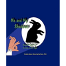 Me and My Shadows: Shadow Puppet Fun for Kids of All Ages