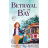 Betrayal By The Bay