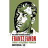 Frantz Fanon: Toward a Revolutionary Humanism