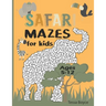 Safari Mazes for Kids: Safari themed maze book for kids ages 5-12
