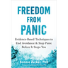 Freedom from Panic: Evidence-Based Techniques to End Avoidance and Stop Panic Before It Stops You