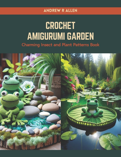 Crochet Amigurumi Garden: Charming Insect and Plant Patterns Book - Paperback by Books by splitShops