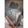 Crotch Thinking: A Memoir of Lust & Damage