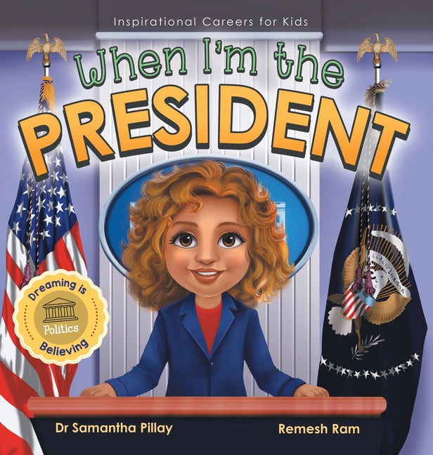 When I'm the President: Dreaming is Believing: Politics - Hardcover by Books by splitShops