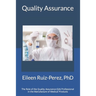 Quality Assurance: Role of the Quality Assurance Professional in the Manufacturing of Medical Products