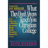 What They Don't Always Teach You at a Christian College: Short Reflections on Priorities, Roommates, Dating, Family, Friendships, Discipleship and mor