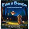 Fiso & Bento: A Nighttime Adventure: A Gentle Story About Facing Fears and Finding Friendship