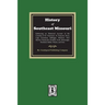 The History of Southeast Missouri. Embracing an Historical Account of the Counties of St. Genevieve, St. Francois, Perry, Cape Girardeau, Bollinger, M