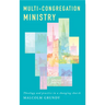 Multi-Congregation Ministry: Theology and Practice in a Changing Church