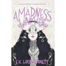 A Madness Unmade