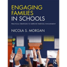 Engaging Families in Schools: Practical Strategies to Improve Parental Involvement