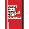 Swedish Social Democracy and the Vietnam War