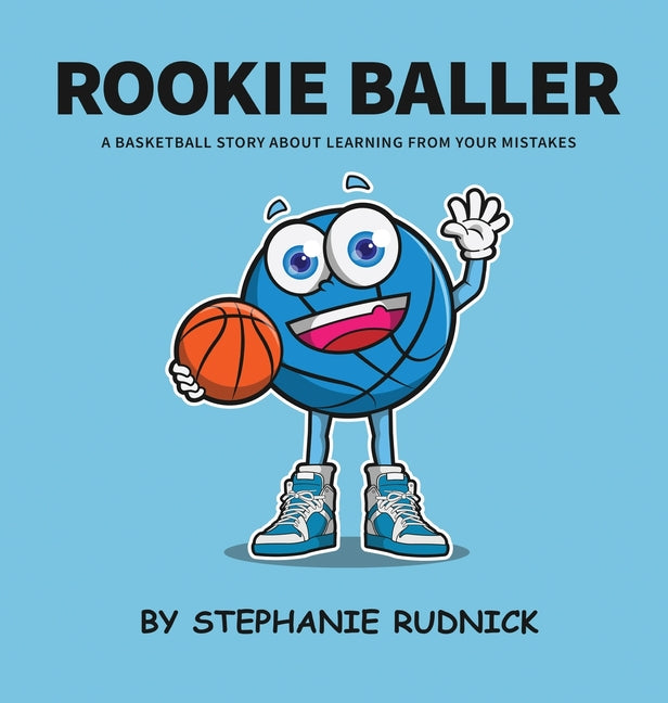 Rookie Baller: A Basketball Story About Learning From Your Mistakes - Hardcover by Books by splitShops