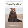 Tamed By a Bear: Coming Home to Nature-Spirit-Self