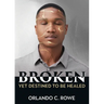 Broken, yet Destined to Be Healed
