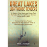 Great Lakes Lighthouse Tenders: A History of the Boats and Crews That Served in the U.S. Lighthouse Service on the Great Lakes