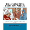 Bible Coloring Book for Adults: Christian Verse in a Spiritual Story of Faith and Inspirational Religious Based Pictures