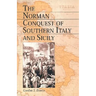 The Norman Conquest of Southern Italy and Sicily