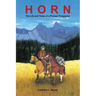 Horn: The Life and Times of a Pioneer Prospector