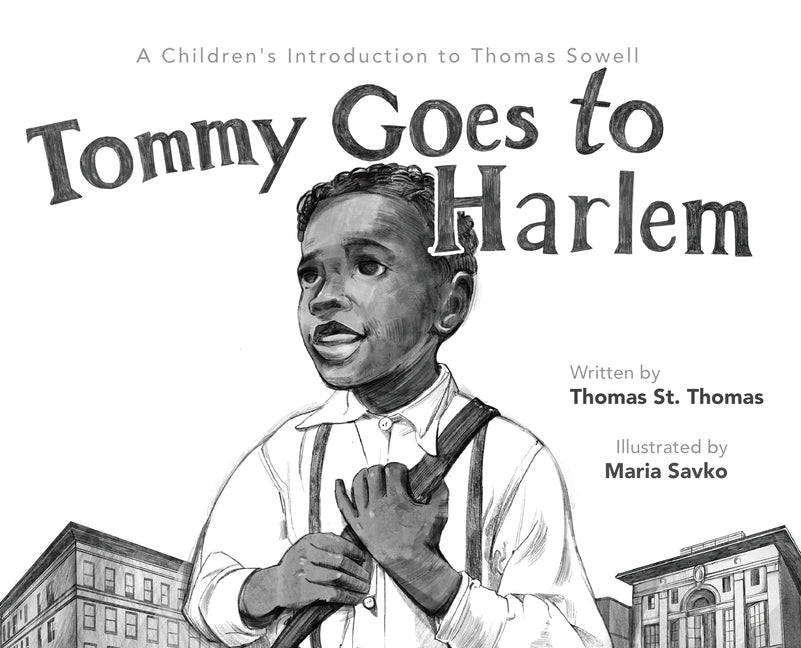 Tommy Goes to Harlem: A Children's Introduction to Thomas Sowell - Hardcover by Books by splitShops