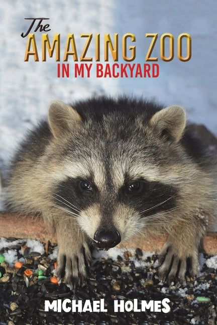 The Amazing Zoo in My Backyard - Paperback by Books by splitShops