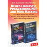 Neuro-linguistic Programming (NLP) and Mind Hacking 2 in 1: The Best Methods, Hacks, Tricks, and Steps for Successful Mind Hacking with NLP