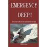 Emergency Deep: one man's life in the Submarine Service