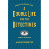 A Double Life and the Detectives