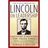 Lincoln on Leadership: Executive Strategies for Tough Times