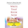 Write That Book Now: On getting books written and life lived