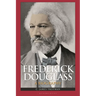 Frederick Douglass: A Biography