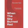 When The Sky Burned Red: A Story of Survival and Reckoning