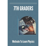 7th Graders: Motivate To Learn Physics: Physic For 7Th Graders