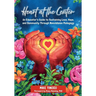 Heart at the Center: An Educator's Guide to Sustaining Love, Hope, and Community Through Nonviolence Pedagogy