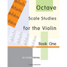 Octave Scale Studies for the Violin, Book One