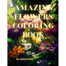 Amazing Flowers coloring book